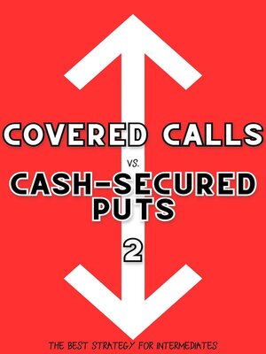 cover image of Covered Calls vs. Cash-Secured Puts 2